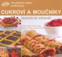 Kniha: Cukroví a moučníky - Tentokrát zdravě! - Eliška Škvařilová, Jiřina Borková