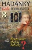 Kniha: Hádanky naší minulosti 3 - Jiří Bílek
