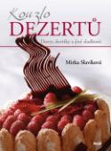 Kniha: Kouzlo dezertů - Dorty, dortíky a jiné sladkosti - Mirka Slavíková