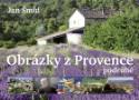 Kniha: Obrázky z Provence podruhé - Přes 120 barevných fotografií a akvarelů - Jan Šmíd