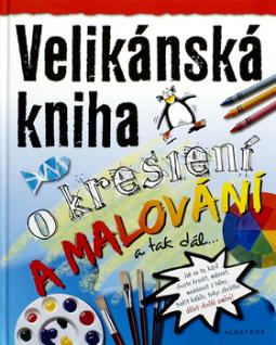 Kniha: Velikánská kniha o kreslení, malování a tak dál ... - Sue Nicholsonová