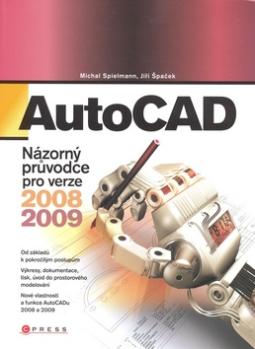 Kniha: AutoCAD - pro verze 2008 až 2009 - Michal Spielmann
