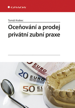 Kniha: Oceňovnání a prodej privátní zubní praxe - Tomáš Krabec
