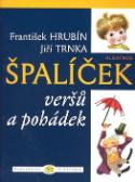 Kniha: Špalíček veršů a pohádek - František Hrubín, Jiří Trnka