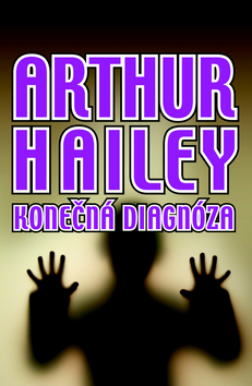 Kniha: Konečná diagnóza - Arthur Hailey