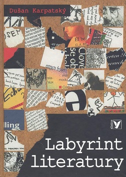 Kniha: Labyrint literatury - Dušan Karpatský