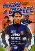Kniha: Dělník a umělec - Jiří Němec - nejúspěšnější fotbalista roku 1997