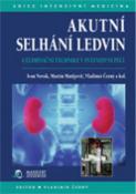 Kniha: Akutní selhání ledvin - A eliminační techniky v intenzivní péči - Ivan Novák