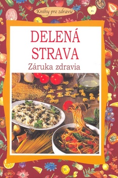 Kniha: Delená strava - Záruka zdravia