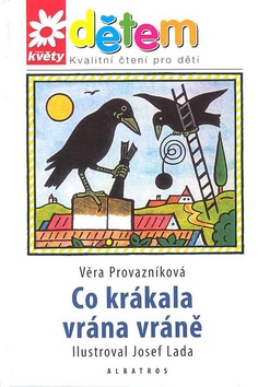 Kniha: Co krákala vrána vráně + CD - Květy dětem 4 - Josef Lada, Věra Provazníková