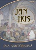 Kniha: Jan Hus - Eva Kantůrková
