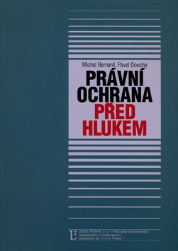 Kniha: Právní ochrana před hlukem - Michal Bernard, Pavel Doucha