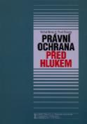 Kniha: Právní ochrana před hlukem - Michal Bernard, Pavel Doucha