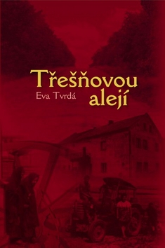 Kniha: Třešňovou alejí - Eva Tvrdá