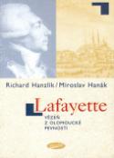 Kniha: Lafayette vězeň z Olomoucké pevnosti - Miroslav Hanák, Richard Hanzlík