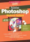 Kniha: Adobe Photoshop - Hotová řešní - Jiří Fotr