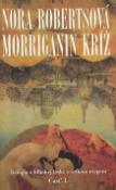 Kniha: Morriganin kríž Časť 1. - Trilógia o hlbokej láske a veľkom utrpení - Nora Robertsová
