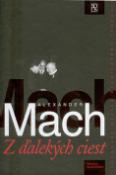 Kniha: Z ďalekých ciest - Alexander Mach