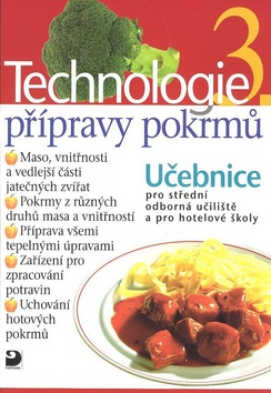 Kniha: Technologie přípravy pokrmů 3 - Učebnice pro střední odborná učiliště a pro hotelové školy - Hana Sedláčková