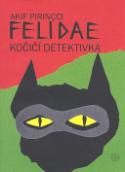 Kniha: Felidae - Kočičí detektivka - Akif Pirincci