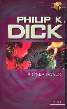 Kniha: Božská invaze - Philip K. Dick
