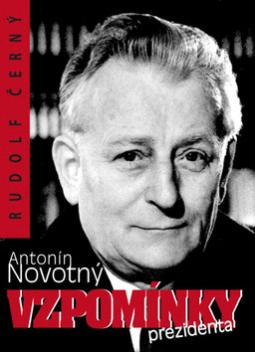 Kniha: Antonín Novotný Vzpomínky presidenta - Rudolf Černý
