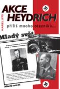 Kniha: Akce Heydrich - Příliš mnoho otazníku - Karel Sýs