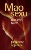 Kniha: Mao sexu - Jak si blaho odpíráme - Benjamin Kuras