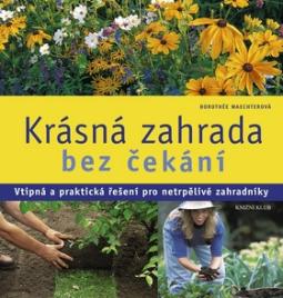 Kniha: Krásná zahrada bez čekání - Dorothée Waechterová