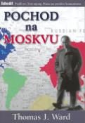 Kniha: Pochod na Moskvu - Podíl rev. Son-mjong Muna na porážce komunismu - Thomas J. Ward