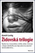 Kniha: Židovská trilogie - Komplet Lea z Leeuwardenu, Colette, dívka z Antverp a Tanga z Hamburku - Arnošt Lustig