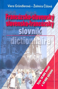 Kniha: Francúzsko-slovenský slovensko-francúzsky  slovník - neuvedené, Viera Gründlerová, Želmíra Čížová