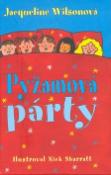 Kniha: Pyžamová párty - Jacqueline Wilsonová, Nick Sharratt