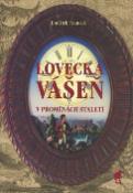 Kniha: Lovecká vášeň v proměnách staletí - Jindřich Francek