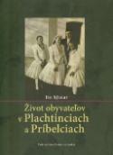 Kniha: Život obyvateľov v Plachtinciach a Príbelciach - Ján Mäsiar