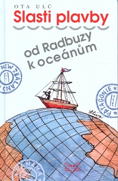 Kniha: Slasti plavby - od Radbuzy k oceánům - Ota Ulč