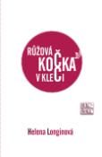 Kniha: Růžová kočka v kleci - Helena Longinová