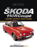 Kniha: Škoda 110R coupé - Historie, technické údaje, sportovní úpravy, údržba vozidla - Alois Pavlůsek, Ondřej Pavlůsek, neuvedené