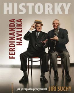 Kniha: Historky Ferdinanda Havlíka - Jak je zapsal a převyprávěl Jiří suchý - Jiří Suchý