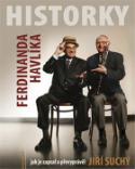Kniha: Historky Ferdinanda Havlíka - Jak je zapsal a převyprávěl Jiří suchý - Jiří Suchý