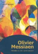 Kniha: Olivier Messiaen - Medailon ke 100. výročí narození - Miloš Návratil