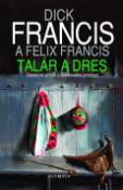 Kniha: Talár a dres - Detektivní příběh z dostihového prostředí - Dick Francis, Felix Francis