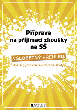 Kniha: Příprava na přijímací zkoušky SŠ Všeobecný přehled - 4letá gymnázia a odborné školy - Petr Husar