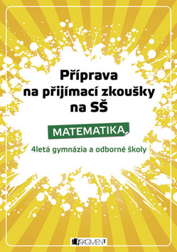 Kniha: Příprava na přijímací zkoušky na SŠ Matematika - 4letá gymnázia a odborné školy - Petr Husar