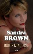 Kniha: Dům s minulostí - Sandra Brownová