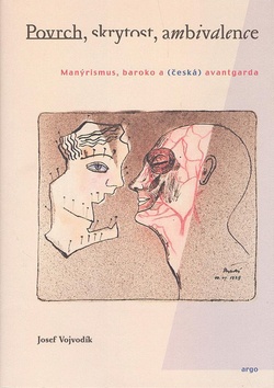 Kniha: Povrch, skrytost, ambivalence - Manýrismus, baroko a (česká) avantgarda - Josef Vojvodík