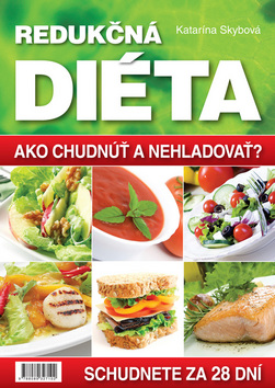 Kniha: Redukčná diéta - Ako chudnúť a nehladovať? - Katarína Skybová