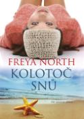 Kniha: Kolotoč snů - Dát minulosti sbohem... - Freya Northová