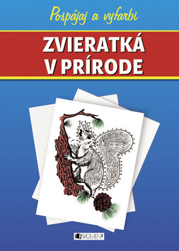 Kniha: Zvieratká v prírode - Pospájaj a vyfarbi - Ivana Maráková, Romana Šíchová, Petra Macková