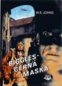 Kniha: Biggles - černá maska - William Earl Johns